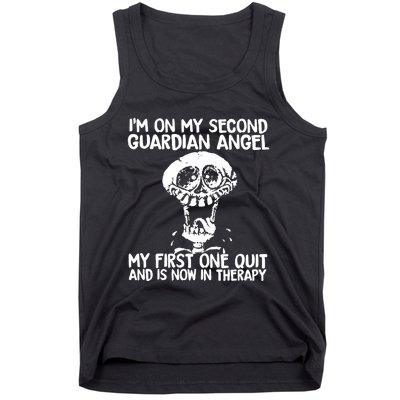 I'm On My Second Guardian Angel My First One Quit Skull Tank Top