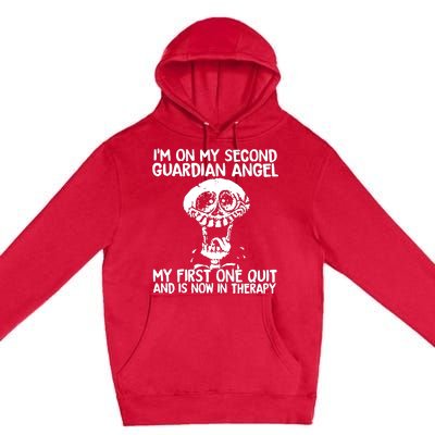 I'm On My Second Guardian Angel My First One Quit Skull Premium Pullover Hoodie