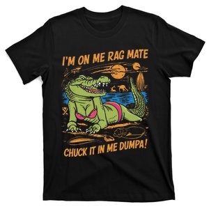 IM On Me Rag Mate Chuck It In Me Dumpa T-Shirt