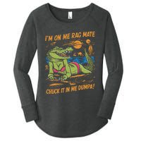 IM On Me Rag Mate Chuck It In Me Dumpa Women's Perfect Tri Tunic Long Sleeve Shirt