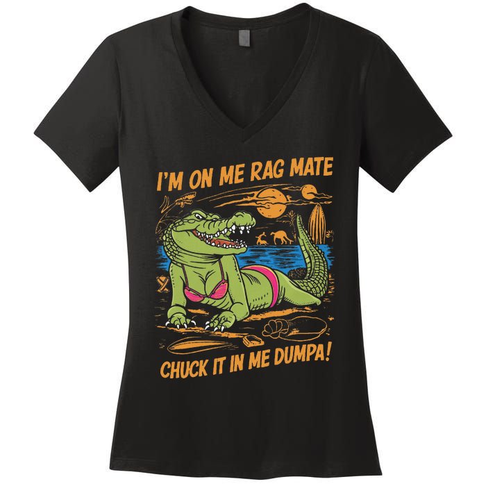 IM On Me Rag Mate Chuck It In Me Dumpa Women's V-Neck T-Shirt