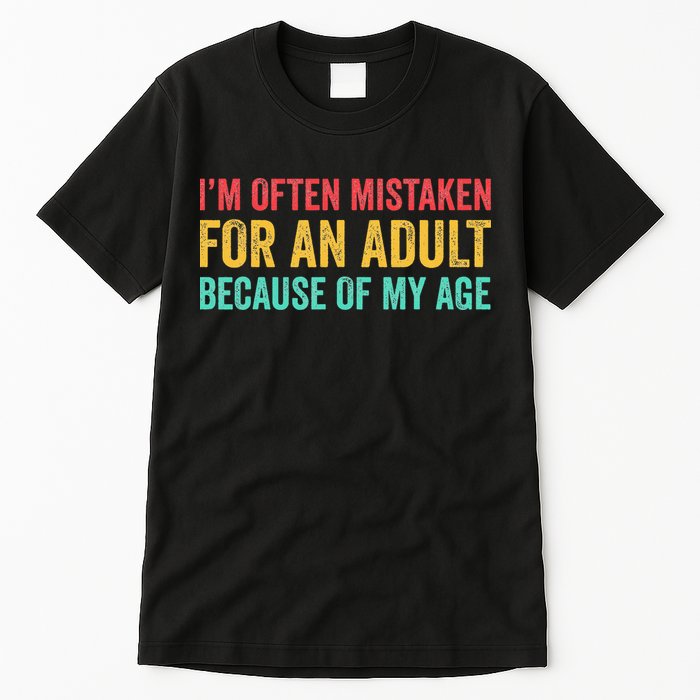 Im Often Mistaken For An Because Of My Age Funny Tall T-Shirt