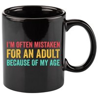 Im Often Mistaken For An Because Of My Age Funny 11oz C Handle Ceramic Mug