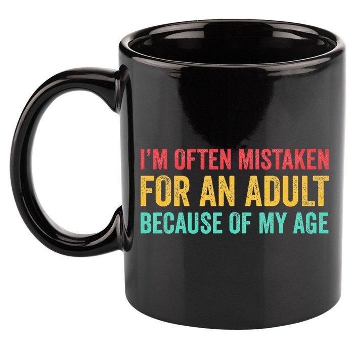 Im Often Mistaken For An Because Of My Age Funny 11oz C Handle Ceramic Mug