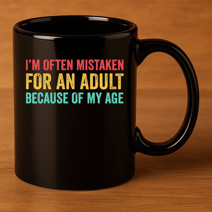 Im Often Mistaken For An Because Of My Age Funny 11oz C Handle Ceramic Mug