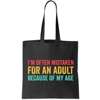 Im Often Mistaken For An Because Of My Age Funny Bag