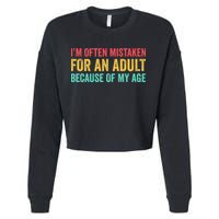Im Often Mistaken For An Because Of My Age Funny Cropped Pullover Crew