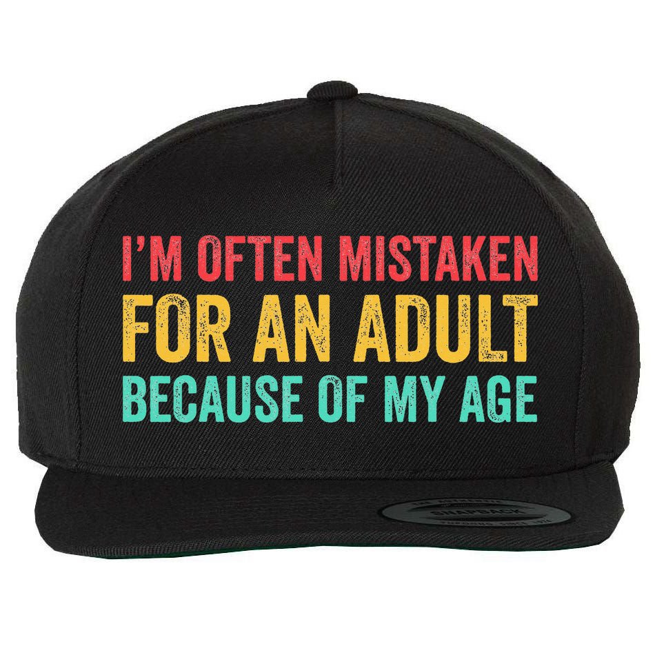 Im Often Mistaken For An Because Of My Age Funny Wool Snapback Cap