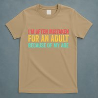 Im Often Mistaken For An Because Of My Age Funny T-Shirt