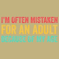 Im Often Mistaken For An Because Of My Age Funny T-Shirt