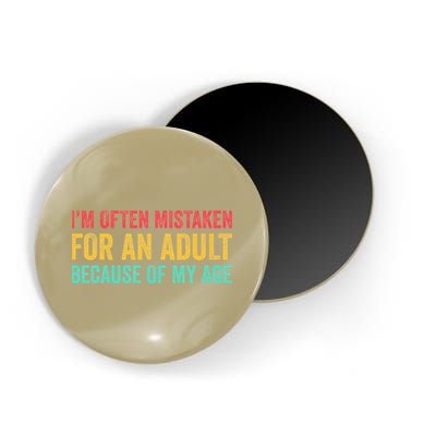 Im Often Mistaken For An Because Of My Age Funny Magnet