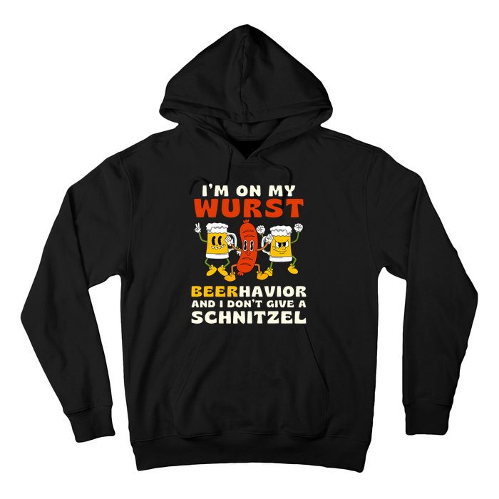 IM On My Wurst Beerhavior And I DonT Give A Schnitzel Hoodie