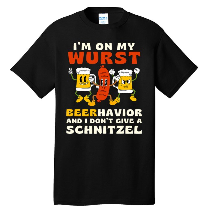 IM On My Wurst Beerhavior And I DonT Give A Schnitzel Tall T-Shirt