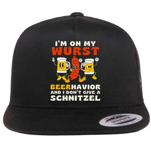 IM On My Wurst Beerhavior And I DonT Give A Schnitzel Flat Bill Trucker Hat