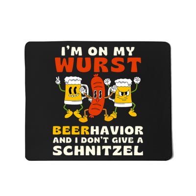 IM On My Wurst Beerhavior And I DonT Give A Schnitzel Mousepad