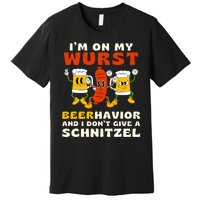 IM On My Wurst Beerhavior And I DonT Give A Schnitzel Premium T-Shirt