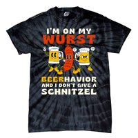 IM On My Wurst Beerhavior And I DonT Give A Schnitzel Tie-Dye T-Shirt