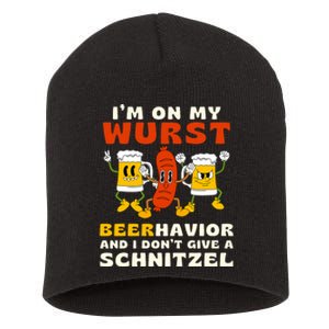 IM On My Wurst Beerhavior And I DonT Give A Schnitzel Short Acrylic Beanie