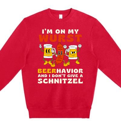 IM On My Wurst Beerhavior And I DonT Give A Schnitzel Premium Crewneck Sweatshirt