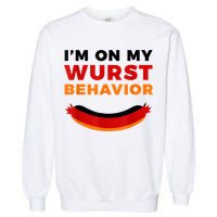 I'm On My Wurst Behavior Funny German Oktoberfest Garment-Dyed Sweatshirt