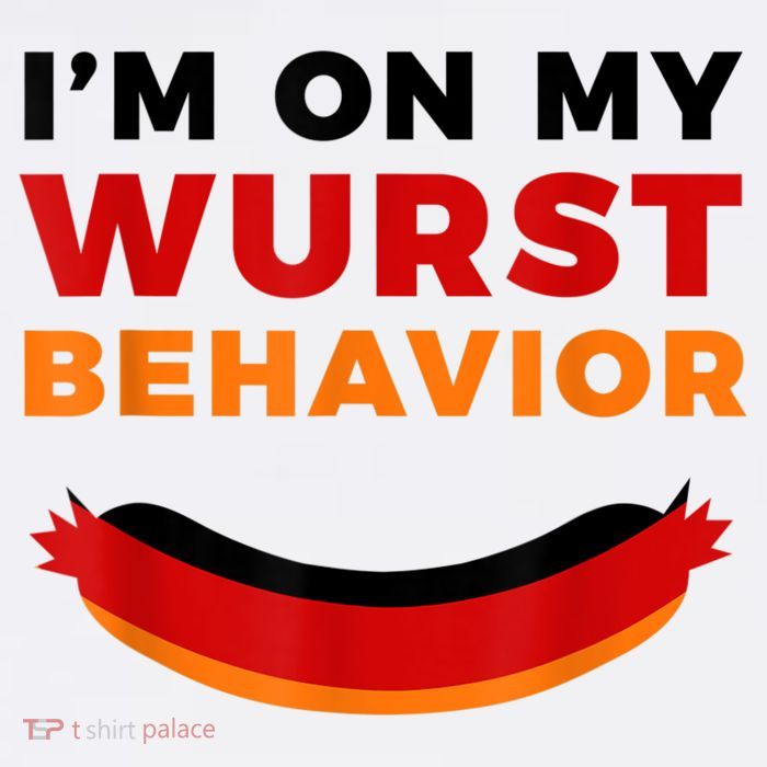 I'm On My Wurst Behavior Funny German Oktoberfest Sweatshirt