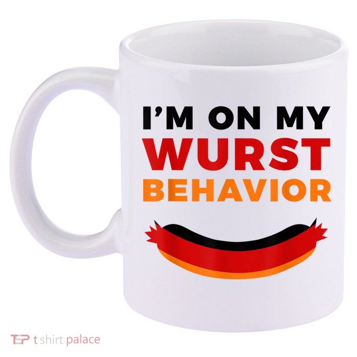 I'm On My Wurst Behavior Funny German Oktoberfest 11oz C Handle Ceramic Mug
