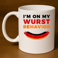 I'm On My Wurst Behavior Funny German Oktoberfest 11oz C Handle Ceramic Mug