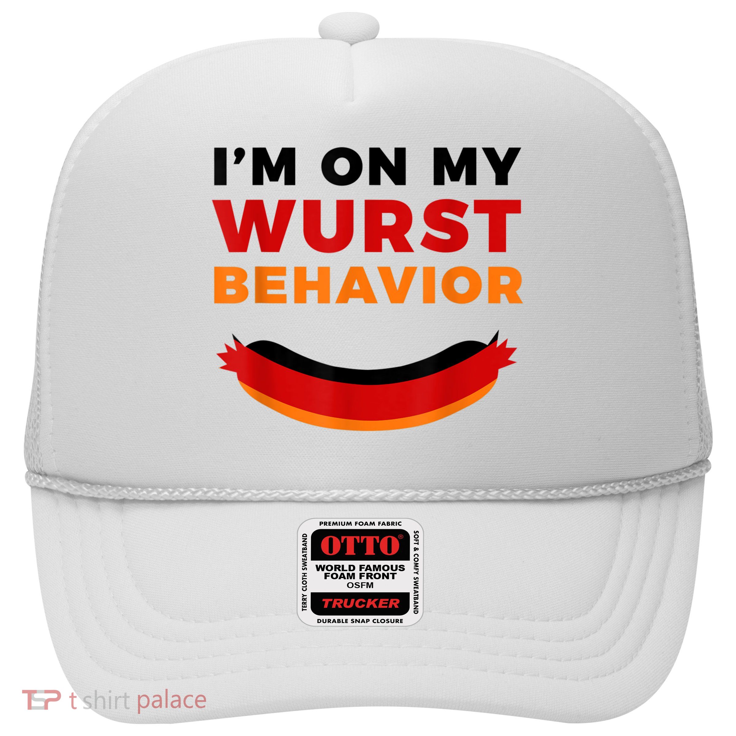 I'm On My Wurst Behavior Funny German Oktoberfest Trucker Hat