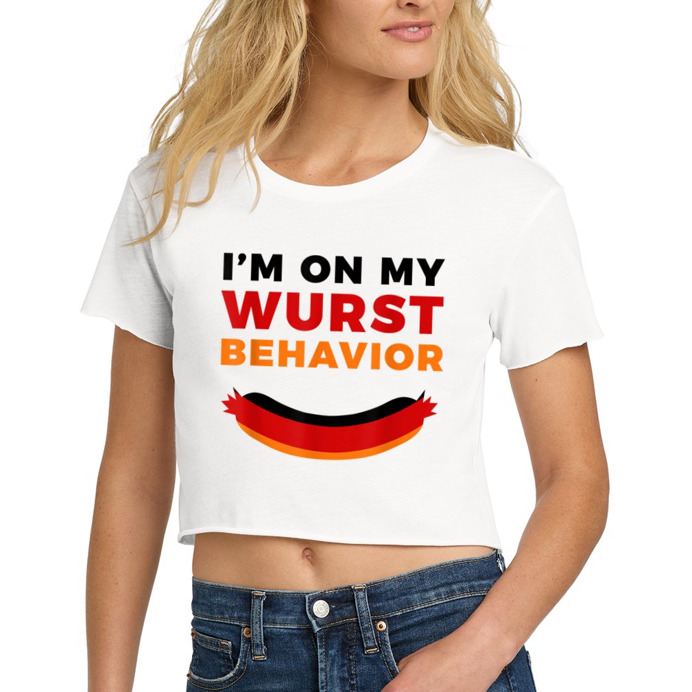 I'm On My Wurst Behavior Funny German Oktoberfest Crop Top