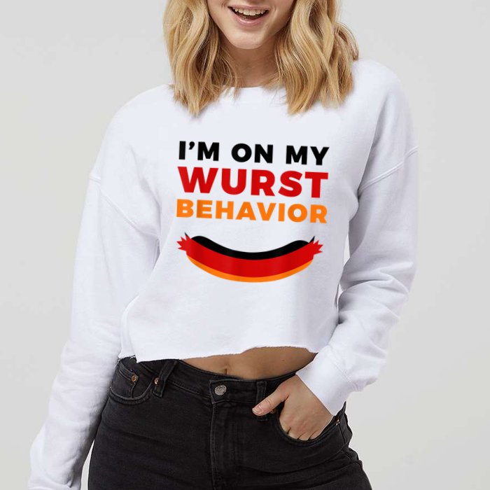 I'm On My Wurst Behavior Funny German Oktoberfest Cropped Pullover Crew