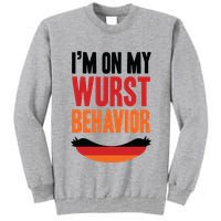Im On My Wurst Behavior Tall Sweatshirt