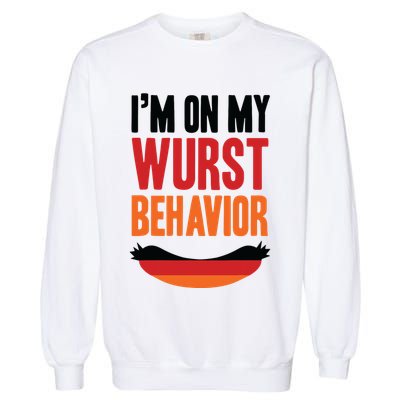 Im On My Wurst Behavior Garment-Dyed Sweatshirt