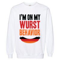 Im On My Wurst Behavior Garment-Dyed Sweatshirt