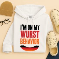 Im On My Wurst Behavior Hoodie