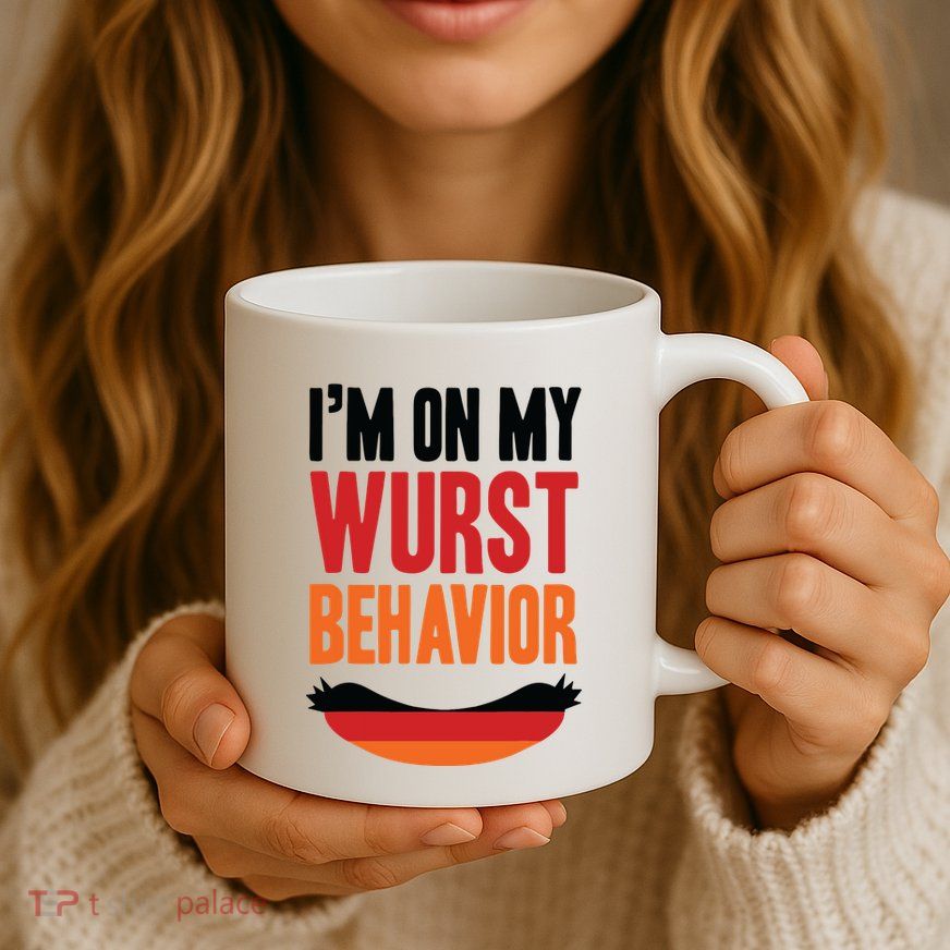 Im On My Wurst Behavior Mug