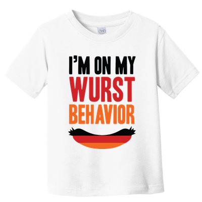 Im On My Wurst Behavior Toddler T-Shirt