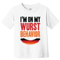 Im On My Wurst Behavior Toddler T-Shirt