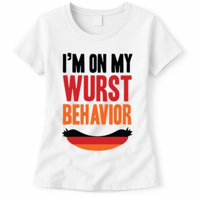 Im On My Wurst Behavior Womens T-Shirt