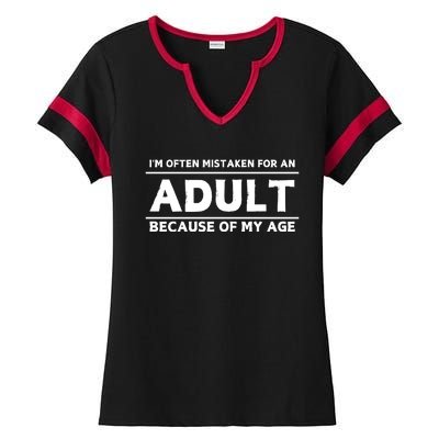 IM Often Mistaken For An Adult Because Of My Age Ladies Halftime Notch Neck Tee