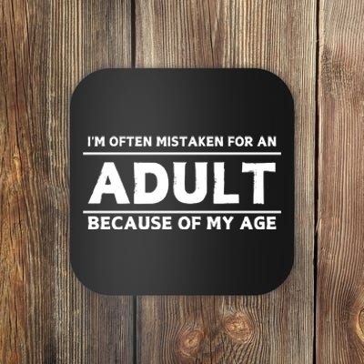 IM Often Mistaken For An Adult Because Of My Age Coaster