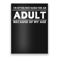 IM Often Mistaken For An Adult Because Of My Age Poster