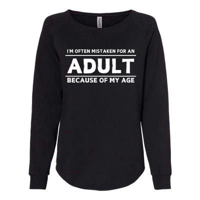 IM Often Mistaken For An Adult Because Of My Age Womens California Wash Sweatshirt