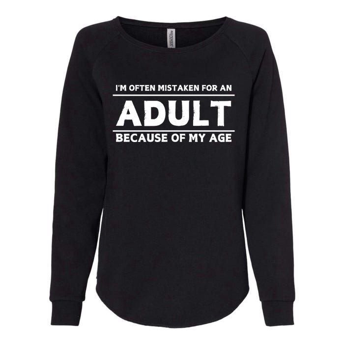 IM Often Mistaken For An Adult Because Of My Age Womens California Wash Sweatshirt