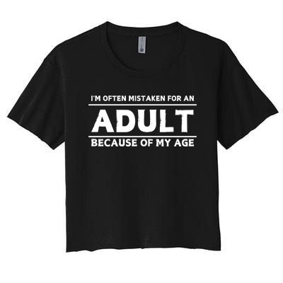 IM Often Mistaken For An Adult Because Of My Age Women's Crop Top Tee