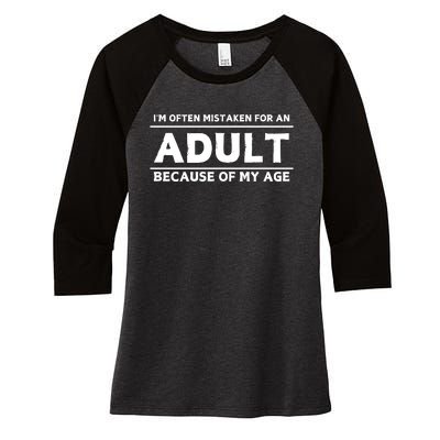 IM Often Mistaken For An Adult Because Of My Age Women's Tri-Blend 3/4-Sleeve Raglan Shirt