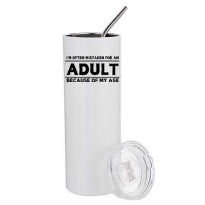 IM Often Mistaken For An Adult Because Of My Age Stainless Steel Tumbler