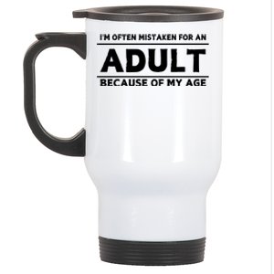 IM Often Mistaken For An Adult Because Of My Age Stainless Steel Travel Mug