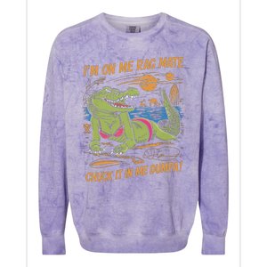 IM On Me Rag Mate Chuck It In Me Dumpa Funny Australia Crocodile Colorblast Crewneck Sweatshirt