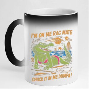 IM On Me Rag Mate Chuck It In Me Dumpa Funny Australia Crocodile 11oz Black Color Changing Mug