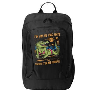 IM On Me Rag Mate Chuck It In Me Dumpa Funny Australia Crocodile City Backpack